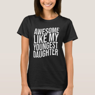 Männer Phantastisch wie meine jüngste Tochter T-Shirt