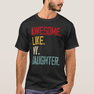 Männer Phantastisch wie meine Tochter Männer Vater T-Shirt