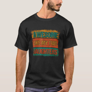 Männer Phantastisch wie meine zwei Töchter Männer T-Shirt