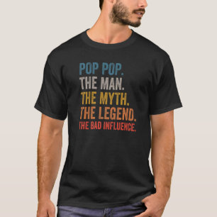 Männer Pop Pop Der Mann, der Mythos, der Legende, T-Shirt