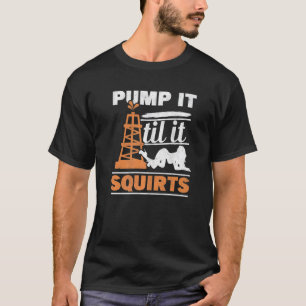 Männer pumpen es, bis es raushackige Ölbohrkerze q T-Shirt