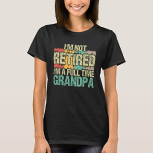 Männer Rente Ich bin nicht müde, ich bin Vollzeit T-Shirt