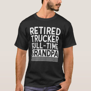 Männer Rentner LKW-Fahrer Vollzeit-Opa Ex-LKW-Fahr T-Shirt