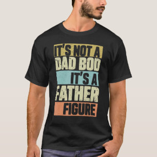 Männer Retro Vintage Es Ist Nicht Ein Dad Bod Es I T-Shirt