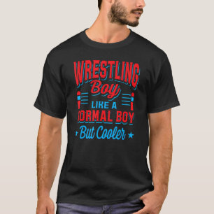Männer ringen wie ein normaler Junge, aber cooler  T-Shirt