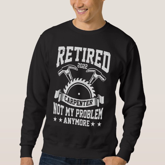 Männer Ruheständler Schreiner Nicht Mein Problem M Sweatshirt (Vorderseite)