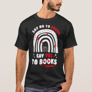 Männer sagen nein zu Drogen sagen ja zu Büchern un T-Shirt