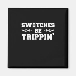Männer-Schalter werden Trippin Funny Electrician G Magnet