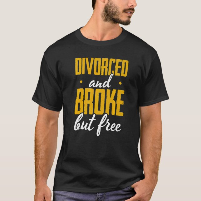 Männer scheiden und brachen, aber freie Scheidung  T-Shirt (Vorderseite)
