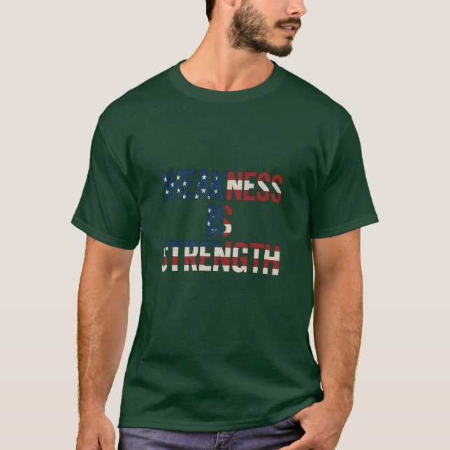 Männer "Schwäche ist Stärke" USA Flag T - Shirt -  (Vorderseite)