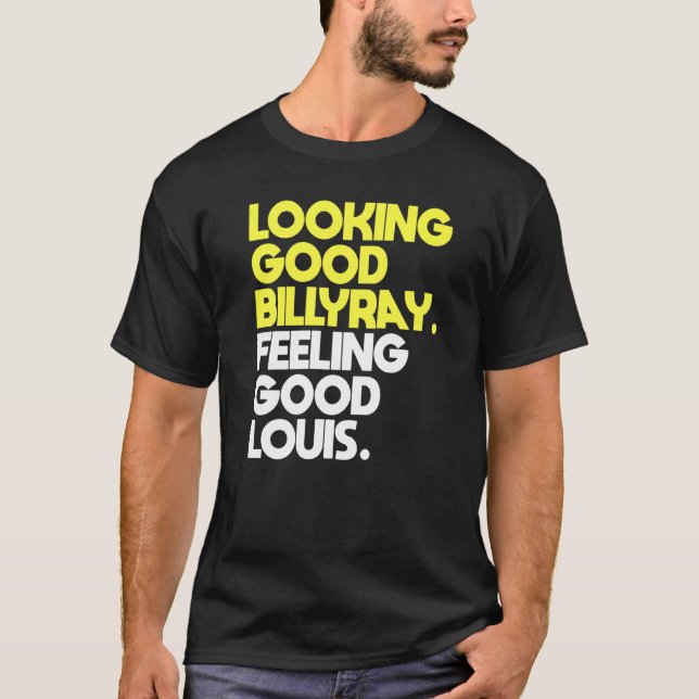 Männer sehen gut Billy Ray Gefühl Good Louis T-Shirt (Vorderseite)