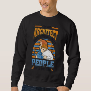 Männer sind Architekten, aber meine Lieblingsmensc Sweatshirt