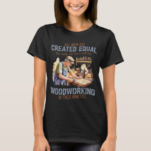 Männer sind gleich geschaffen, nur der macht Holzb T-Shirt