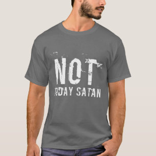 Männer sind heute kein Satan-T - Shirt