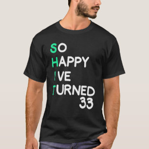 Männer sind so glücklich, dass ich 33 sarkastische T-Shirt