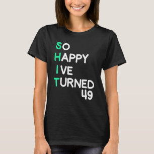 Männer sind so glücklich, dass ich 49 sarkastische T-Shirt