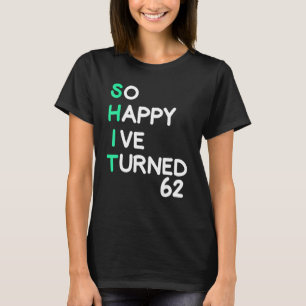 Männer sind so glücklich, dass ich 62 sarkastische T-Shirt