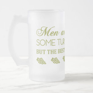 MÄNNER SIND WIE WEIN... MATTGLAS BIERGLAS