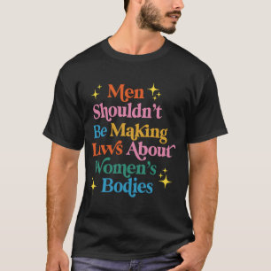 Männer sollten keine Gesetze gegen Retro Femi mach T-Shirt