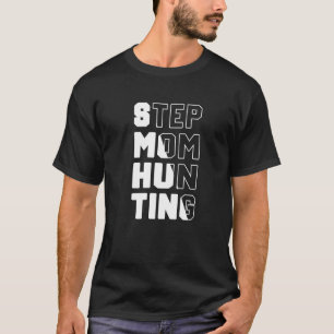 Männer Stiefmutter Jagd Sagt Zitat Stiefmutter Wit T-Shirt