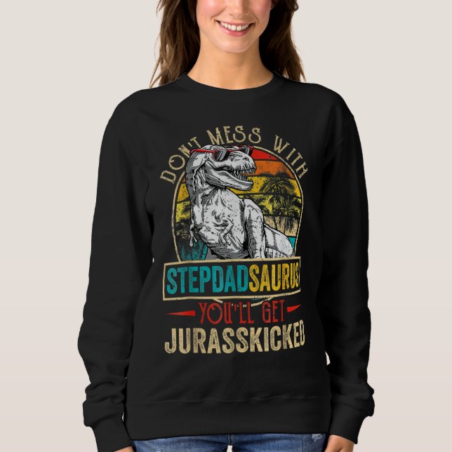 Männer störten Stepdadsaurus Dinosaurier Rex Vater Sweatshirt (Vorderseite)