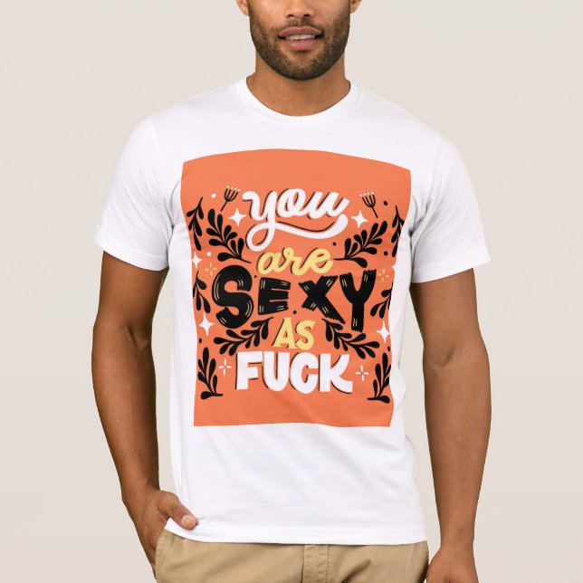 Männer-T - Shirt mit dir sind sexy wie Design (Vorderseite)