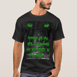 Männer/Unisex Vorsicht vor der nächtlichen Beängst T-Shirt