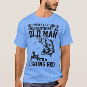 Männer unterschätzen nie einen alten Mann mit Fisc T-Shirt