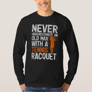 Männer unterschätzen nie einen alten Mann mit Tenn T-Shirt