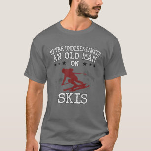 Männer unterschätzen nie einen alten Skirennfahrer T-Shirt
