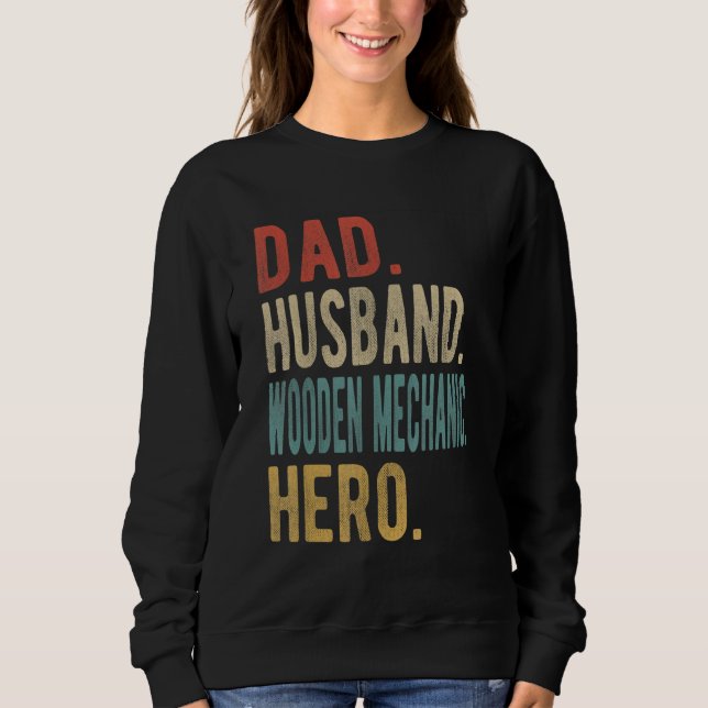 Männer-Vater-Ehemann-Holz-Mechaniker-Held Sweatshirt (Vorderseite)