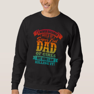 Männer Vater Mädchen stolz Vater Sprichwort Spaß M Sweatshirt