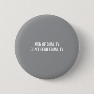 Männer von Qualität - Fürchten Gleichheit nicht - Button
