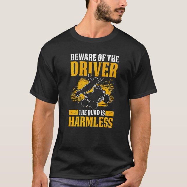 Männer Vorsicht vor dem Fahrer, der Quad ist harml T-Shirt (Vorderseite)