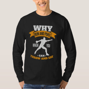 Männer Warum Laufen Und Kotzen Werfen Diskus Bahn  T-Shirt