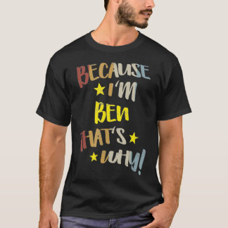 Männer, weil ich Ben bin, deshalb Retro-Vintager N T-Shirt