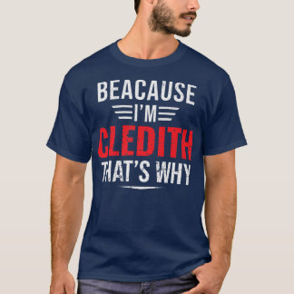 Männer, weil ich Cledith bin, deshalb Name Weihnac T-Shirt