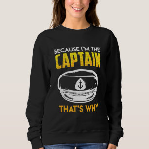 Männer, weil ich der Kapitän bin daher Sailor Ski Sweatshirt
