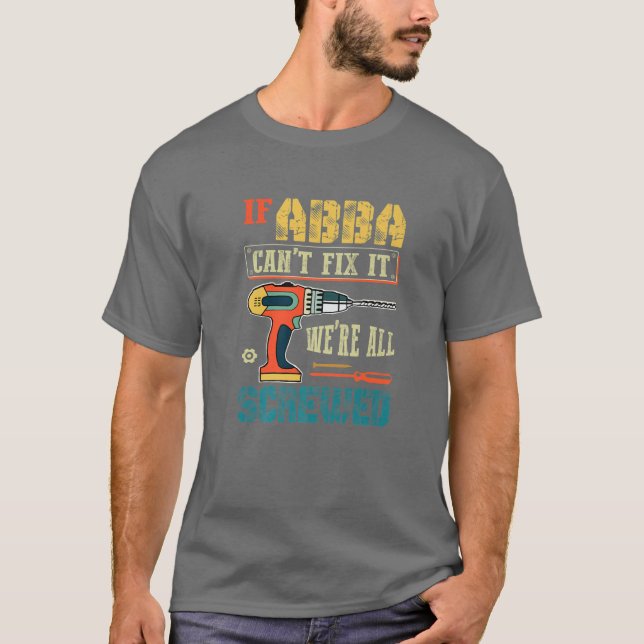Männer, wenn ABBA es nicht reparieren kann, sind w T-Shirt (Vorderseite)