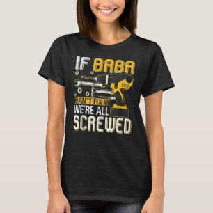 Männer, wenn Baba es nicht reparieren kann, sind w T-Shirt