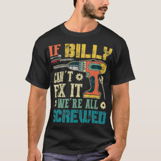 Männer, wenn Billy es nicht kann. Wir sind alle be T-Shirt