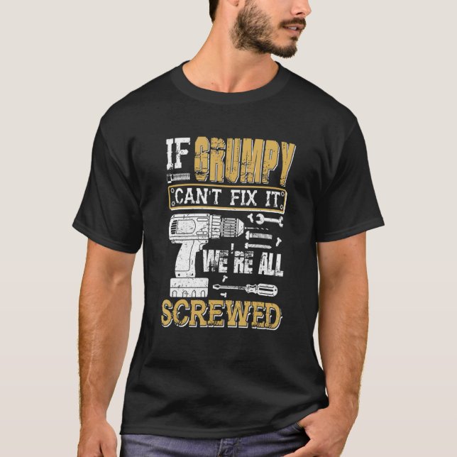 Männer, wenn Grumpy es nicht reparieren kann, sind T-Shirt (Vorderseite)