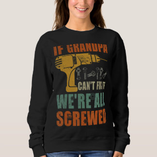 Männer, wenn Opa es nicht reparieren kann, sind wi Sweatshirt