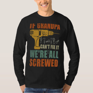 Männer, wenn Opa es nicht reparieren kann, sind wi T-Shirt