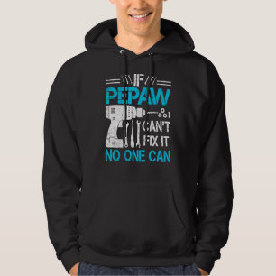 Männer, wenn Pepaw es nicht reparieren kann, kann Hoodie