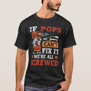 Männer, wenn Pop es nicht reparieren können, sind  T-Shirt