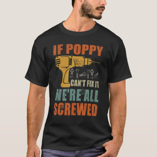 Männer, wenn Poppy es nicht reparieren kann, sind T-Shirt