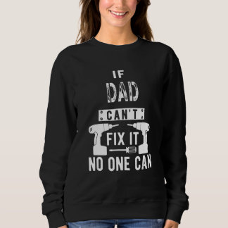 Männer, wenn Vater es nicht reparieren kann, kann  Sweatshirt
