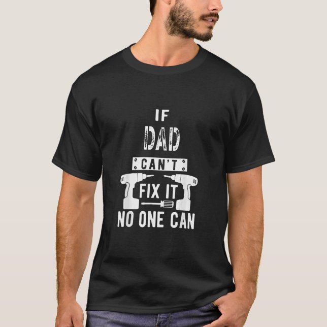 Männer, wenn Vater es nicht reparieren kann, kann  T-Shirt (Vorderseite)