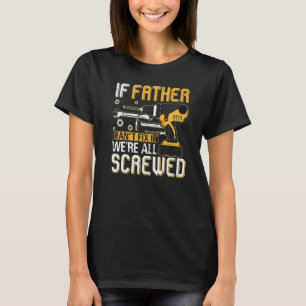 Männer, wenn Vater es nicht reparieren kann, sind T-Shirt